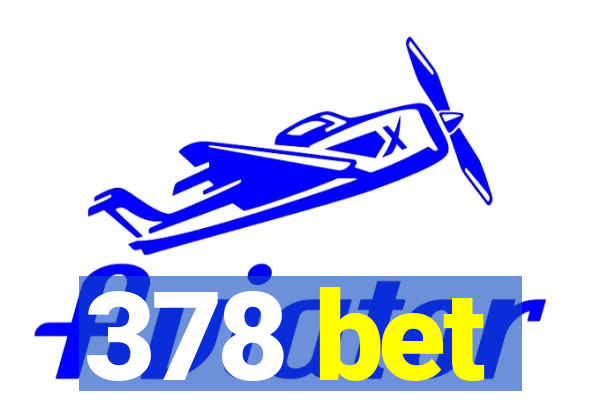 378 bet